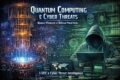 Quantum Shock: quando il calcolo quantistico incontra cybercrime, Dark Web e intelligence operativa